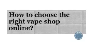 How to choose the right vape shop online