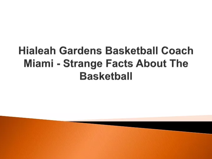 hialeah gardens basketball coach miami strange facts about the basketball