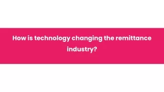 how is technology changing the remittance industry