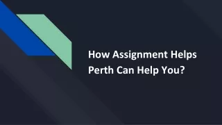 how assignment helps perth can help you