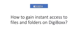 How to gain instant access to files and folders on DigiBoxx