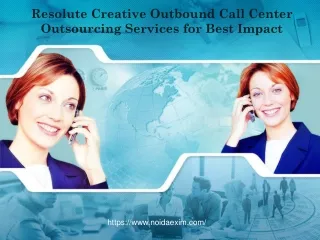 Resolute Creative Outbound Call Center Outsourcing Services for Best Impact
