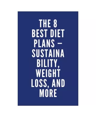 The 8 Best Diet Plans — Sustainability, Weight Loss, and More