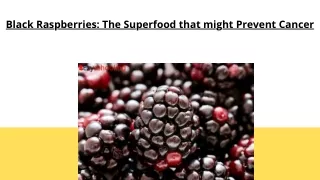 Black Raspberries The Superfood that might Prevent Cancer