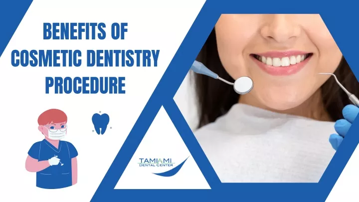 benefits of cosmetic dentistry procedure