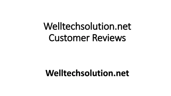 welltechsolution net customer reviews