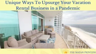 Unique Ways To Upsurge Your Vacation Rental Business in a Pandemic