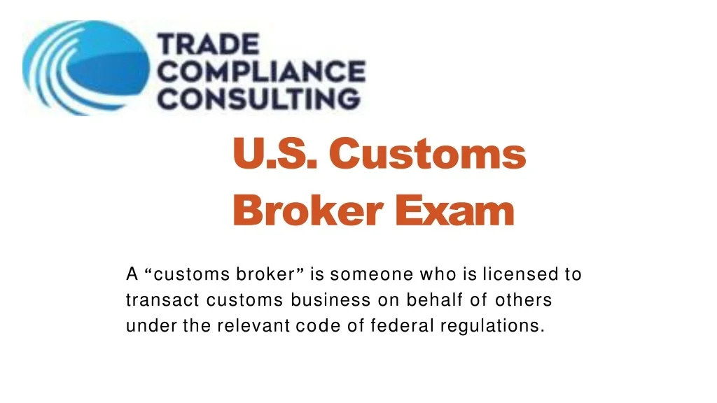 PPT U.S. Customs Broker Exam PowerPoint Presentation, free download