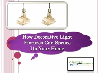 How Decorative Light Fixtures Can Spruce Up Your Home