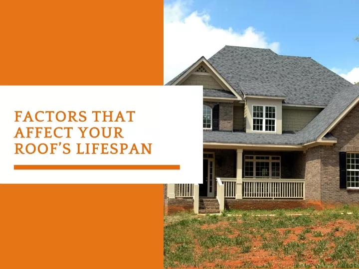 factors that affect your roof s lifespan