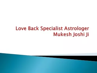 Get your love back specialist Mukesh Joshi Ji
