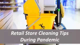 Retail Store Cleaning Tips During Pandemic