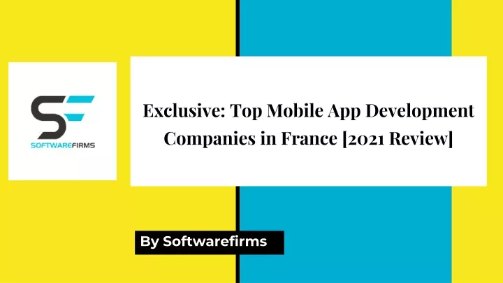 exclusive top mobile app development companies in france 2021 review
