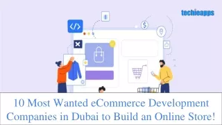 10 Top-Notch eCommerce Development Companies in Dubai In 2021[Exclusive]