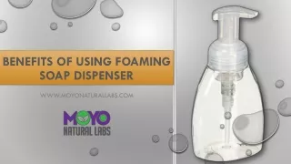 Benefits of Using Foaming Soap Dispenser