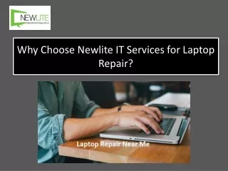 Why Choose Newlite IT Services for Laptop Repair?