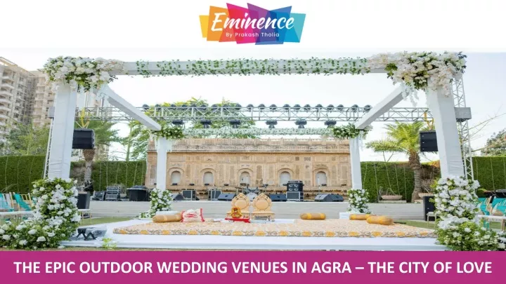 the epic outdoor wedding venues in agra the city