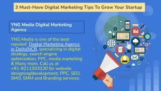 3 Must-Have Digital Marketing Tips To Grow Your Startup