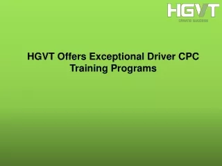 hgvt offers exceptional driver cpc training programs