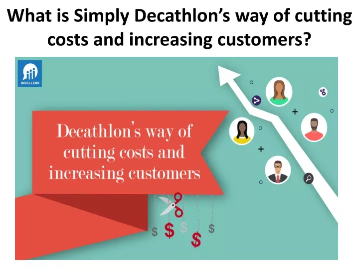 what is simply decathlon s way of cutting costs and increasing customers