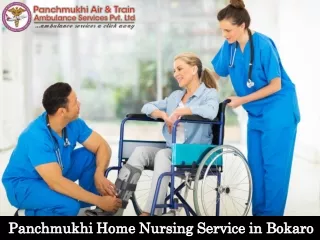 Choose Home Nursing Service in Bokaro with Highly Skilled Medical Team