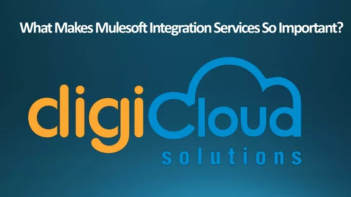 what makes mulesoft integration services so important