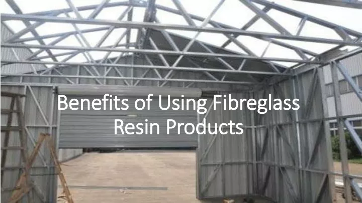 benefits of using fibreglass resin products