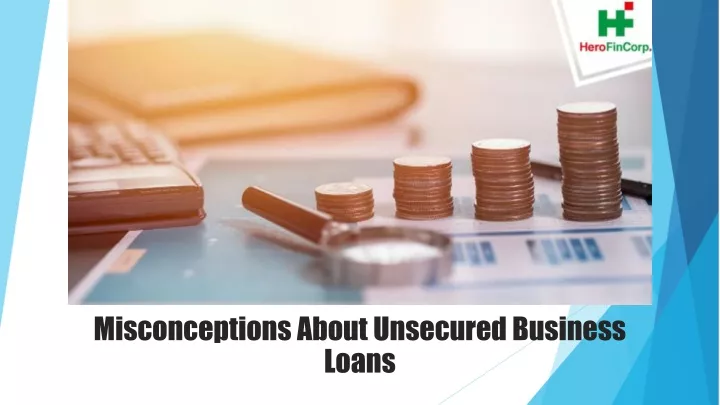 misconceptions about unsecured business loans
