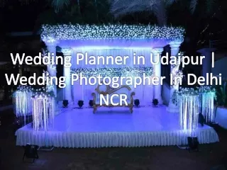Wedding Planner in Udaipur | Wedding Photographer In Delhi NCR