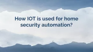 How iot is used for home security
