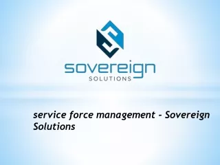 service force management  Sovereign Solutions-FEATURES OF service force management