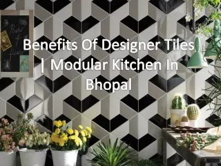 Benefits Of Designer Tiles | Modular Kitchen In Bhopal
