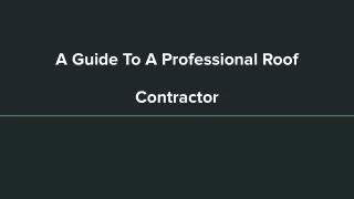 A Guide To A Professional Roof Contractor