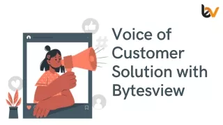 Voice of Customer Solution with Bytesview