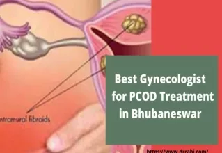 Best Gynecologist For PCOD Treatment in Bhubaneswar|Dr Rabi Narayan Satapathy