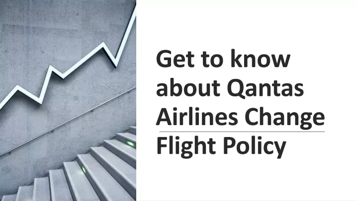 get to know about qantas airlines change flight policy