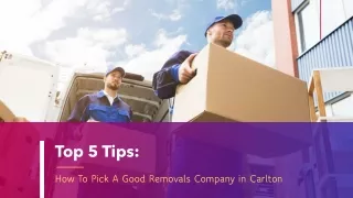 Top 5 Tips – How to Pick a Good Removals Company in Carlton