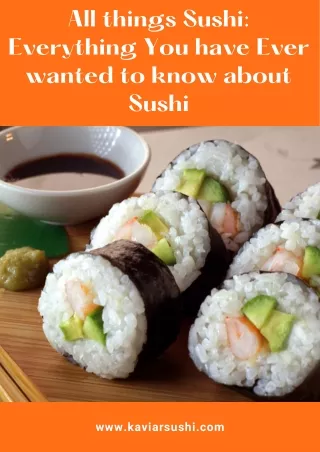 All things Sushi Everything You have Ever wanted to know about Sushi