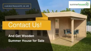 Contact Us! And Get Wooden Summer House for Sale