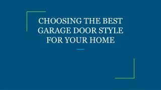 choosing the best garage door style for your home