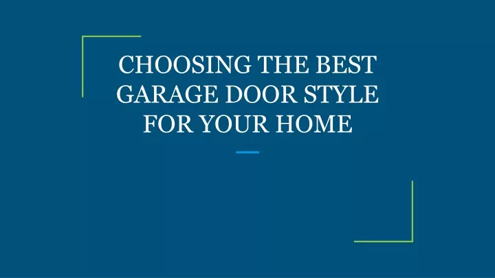 choosing the best garage door style for your home