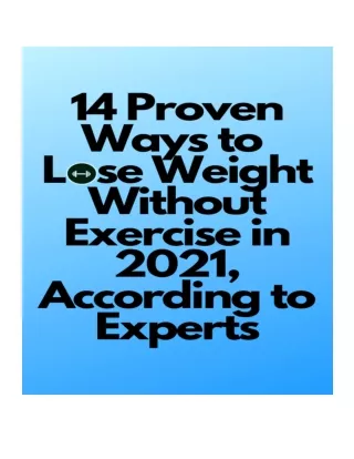 14 Proven Ways to Lose Weight Without Exercise in 2021, According to Experts