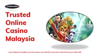 Interwin-  Trusted Online Casino Malaysia,  Online Slot Malaysia