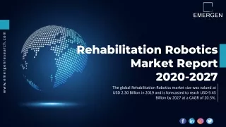 Rehabilitation Robotics Market Size, Demand, Analysis by 2027