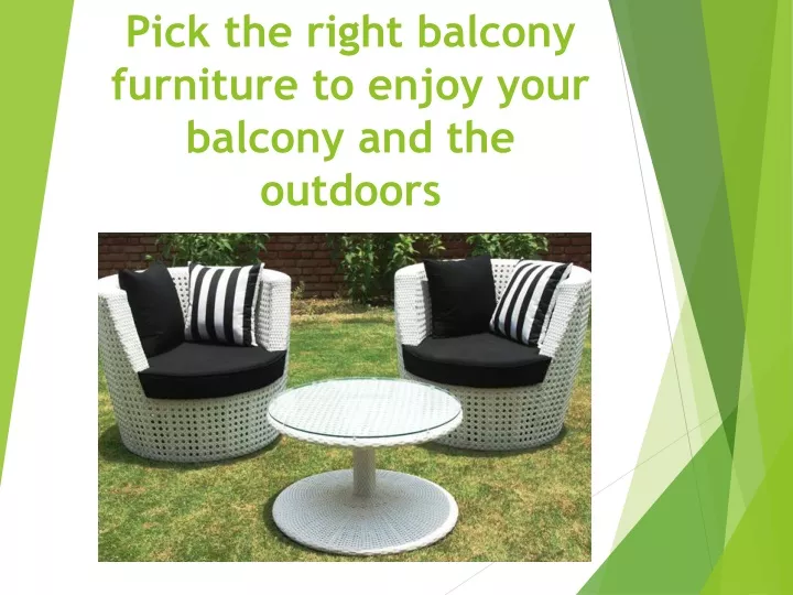 pick the right balcony furniture to enjoy your balcony and the outdoors