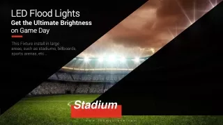 LED Flood Lights Get the Ultimate Brightness on Game Day