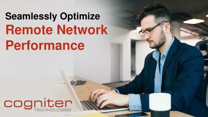seamlessly optimize remote network performance