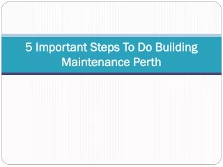 5 Important Steps To Do Building Maintenance Perth