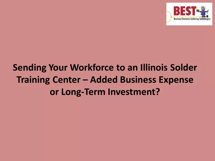 sending your workforce to an illinois solder