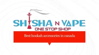 Best Hookah Accessories in Canada | Shishan Vape